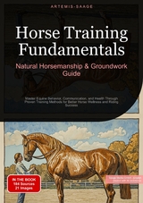 Horse Training Fundamentals: Natural Horsemanship & Groundwork Guide - Artemis Saage