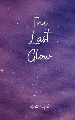 The Last Glow - Mirell Mesipuu