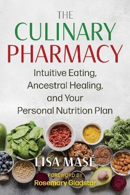 The Culinary Pharmacy - Lisa Masé