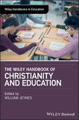 Wiley Handbook of Christianity and Education - 