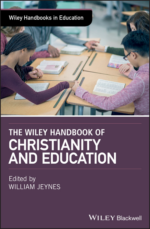 Wiley Handbook of Christianity and Education - 