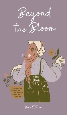 Beyond the Bloom - Kene Elistrand