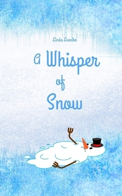 A Whisper of Snow - Linda Leevike