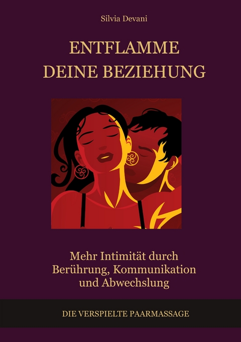 Entflamme deine Beziehung - Silvia Devani