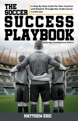 The Soccer Success Playbook - Matthew Eric