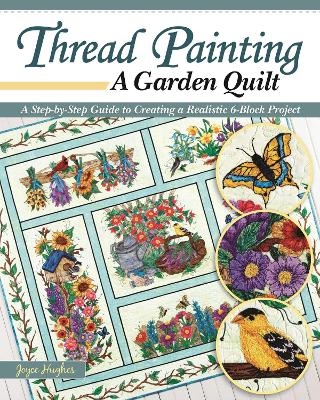 Thread Painting a Garden Quilt - Joyce Hughes