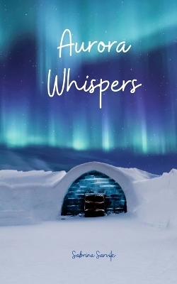 Aurora Whispers - Sabrina Sarvik