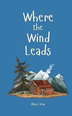 Where the Wind Leads - Olivia Orav