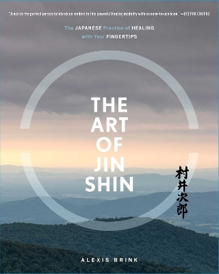 The Art of Jin Shin - Alexis Brink