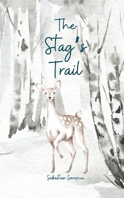 The Stag's Trail - Sebastian Sarapuu