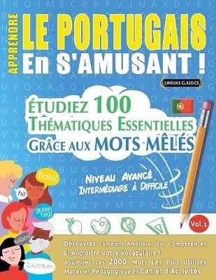 Apprendre Le Portugais En s'Amusant - Niveau Avancé -  Linguas Classics