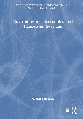 Environmental Economics and Ecosystem Services - Randall Bluffstone