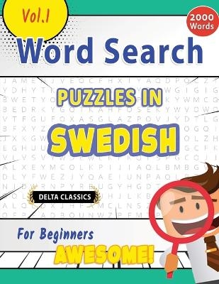 Word Search Puzzles in Swedish for Beginners - Awesome! Vol.1 - Delta Classics -  Delta Classics