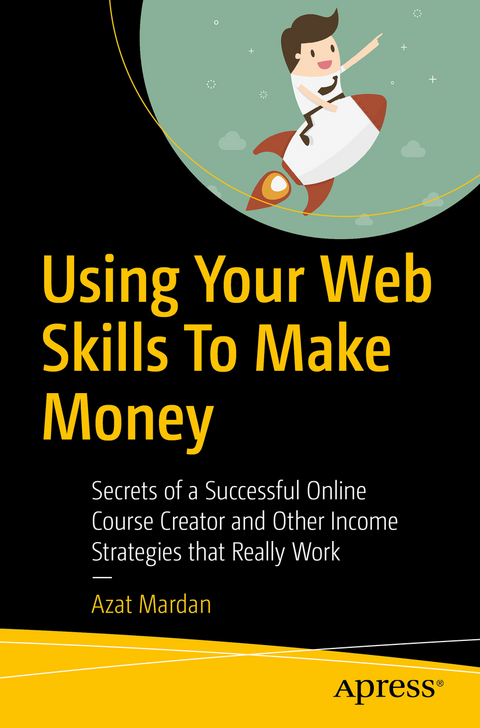 Using Your Web Skills To Make Money - Azat Mardan