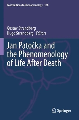 Jan Patočka and the Phenomenology of Life After Death - 