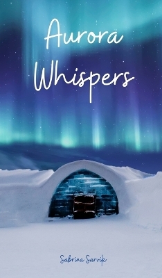 Aurora Whispers - Sabrina Sarvik