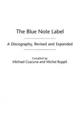 The Blue Note Label - Cuscuna, Michael; Ruppli, Michel