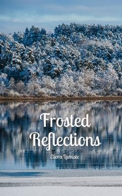 Frosted Reflections - Eliora Lumiste