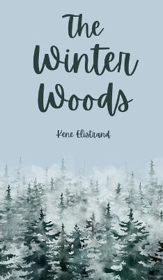 The Winter Woods - Kene Elistrand