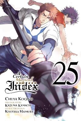 A Certain Magical Index, Vol. 25 (manga) - Alice Prowse, Chuya Kogino, Kazuma Kamachi, Phil Christie