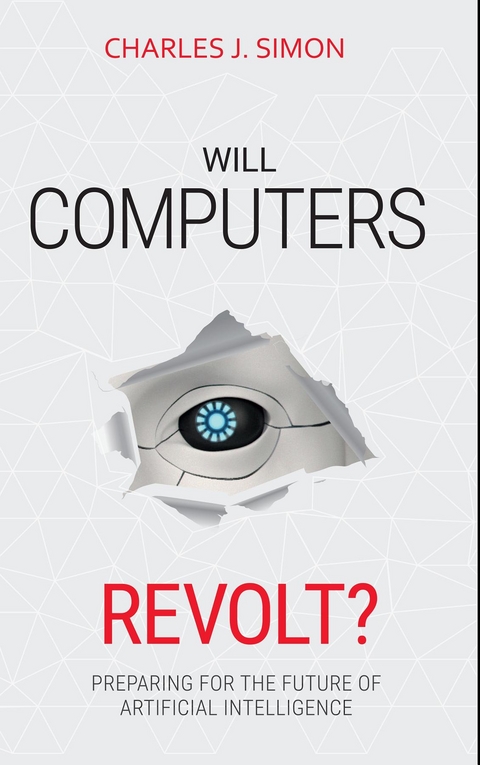 Will Computers Revolt? - Charles J Simon