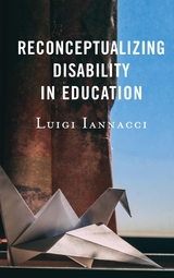 Reconceptualizing Disability in Education -  Luigi Iannacci