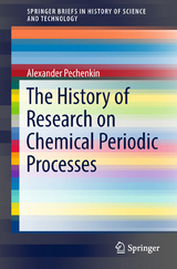 The History of Research on Chemical Periodic Processes - Alexander Pechenkin