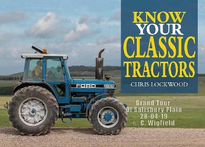 Know Your Classic Tractors - Chris Lockwood