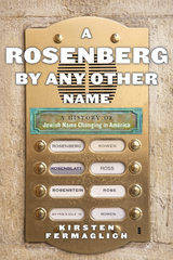 A Rosenberg by Any Other Name - Kirsten Fermaglich