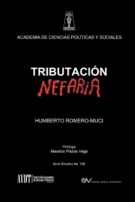 Tributación Nefaria - Humberto Romero Muci