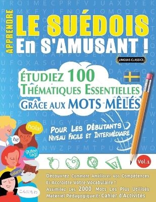 Apprendre Le Suédois En s'Amusant - Pour Les Débutants -  Linguas Classics