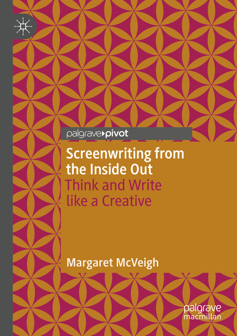 Screenwriting from the Inside Out - Margaret McVeigh