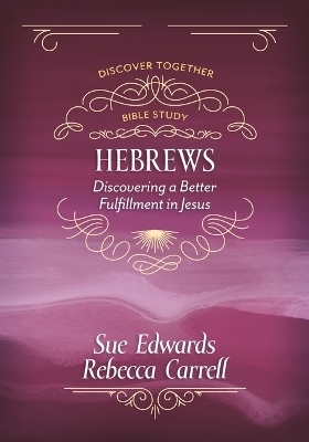 Hebrews - Sue Edwards, Rebecca Carrell