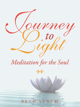 A Journey to the Light Within - Beth Lynch