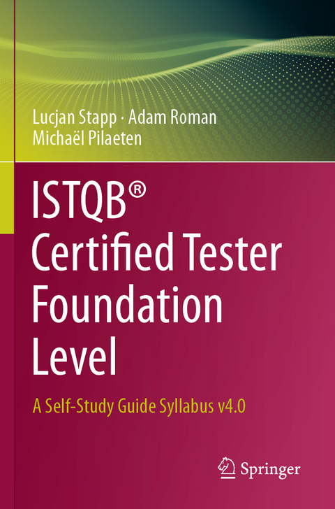 ISTQB® Certified Tester Foundation Level - Lucjan Stapp, Adam Roman, Michaël Pilaeten