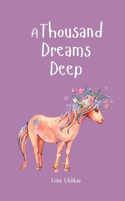 A Thousand Dreams Deep - Liina Liblikas