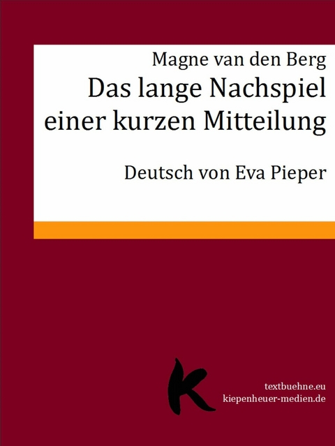 Das lange Nachspiel einer kurzen Mitteilung - Magne van den Berg