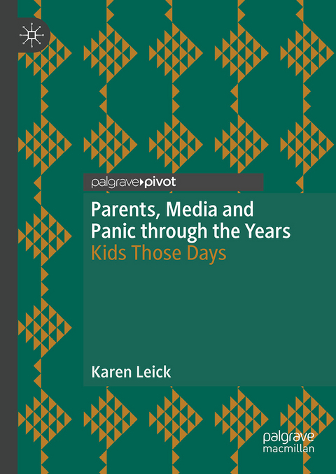 Parents, Media and Panic through the Years - Karen Leick