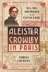 Aleister Crowley in Paris - Tobias Churton