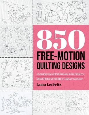 850 Free-Motion Quilting Designs - Laura Lee Fritz