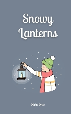 Snowy Lanterns - Olivia Orav