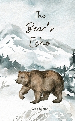 The Bear's Echo - Kene Elistrand