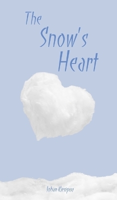 The Snow's Heart - Johan Kirsipuu