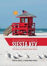 Illustrated History of Siesta Key -  Philip M. Farrell,  Thomas Philip Farrrell