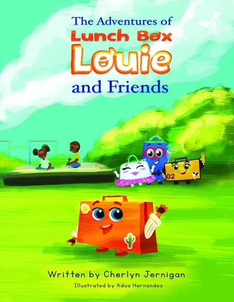 Adventures of Lunchbox Louie & Friends -  Cherlyn Jernigan