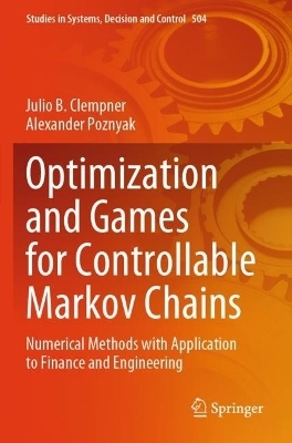 Optimization and Games for Controllable Markov Chains - Julio B. Clempner, Alexander Poznyak