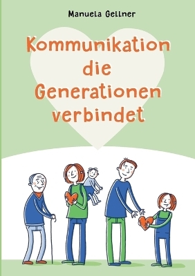 Kommunikation die Generationen verbindet - Manuela Gellner