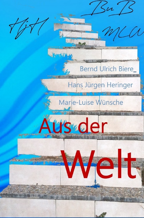 Aus der Welt - Marie-Luise Wünsche