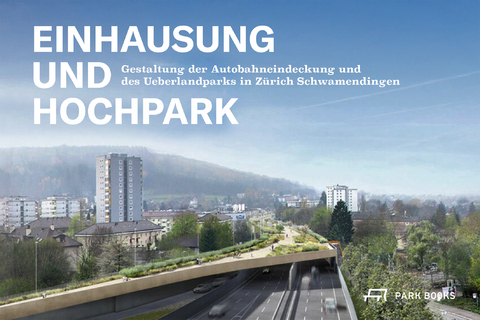 Einhausung und Hochpark - 