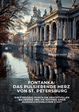 Fontanka: Das pulsierende Herz von St. Petersburg - Dimitri Krassow